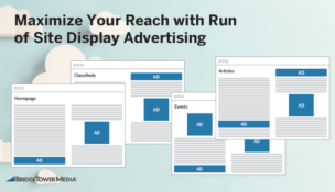 Run of Site Display Advertising connects your brand with verified, opt-in audiences across our site—maximizing reach, trust, and impact.